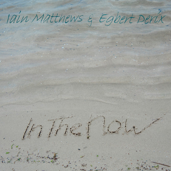 Iain Matthews & Egbert Derix - In The Now - CD