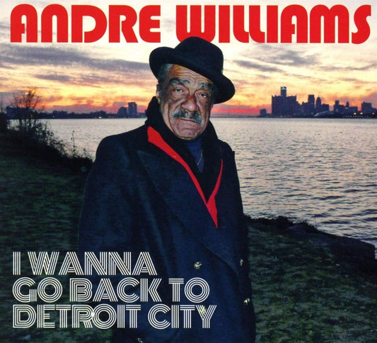 Andre Williams - I Wanna Go Back To Detroit City - CD