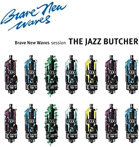 The Jazz Butcher - Brave New Waves Session - CD