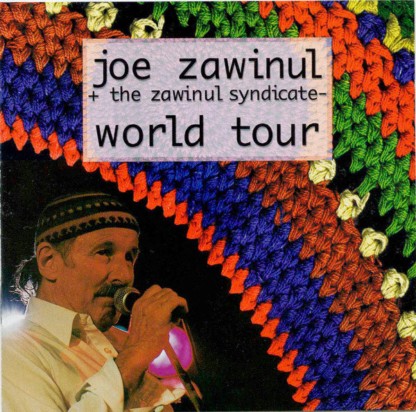 Joe Zawinul & The Zawinul Syndicate ‎– World Tour - 2CD