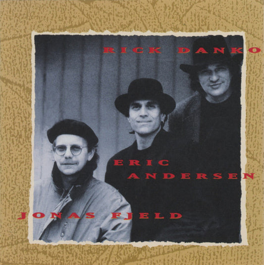 Danko, Fjeld, Andersen – Rick Danko Jonas Fjeld Eric Andersen - USED CD