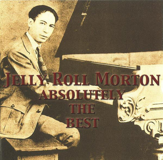 Jelly Roll Morton – Absolutely The Best - USED CD