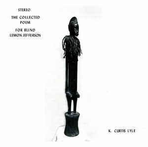 K. Curtis Lyle - The Collected Poem For Blind Lemon Jefferson - CD