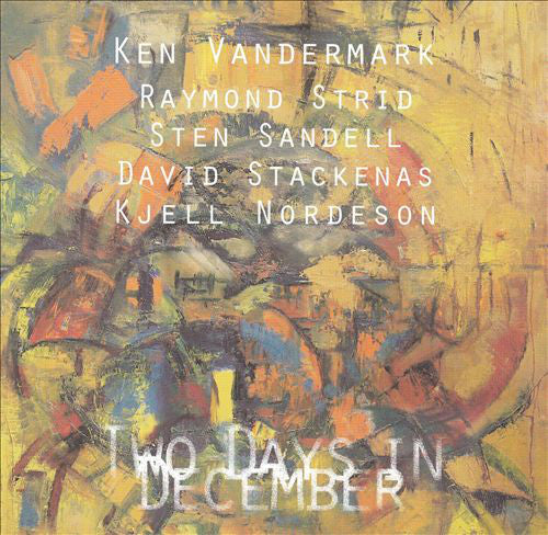 Ken Vandermark / Raymond Strid / Sten Sandell / David Stackenas / Kjell Nordeson ‎– Two Days In December - 2CD