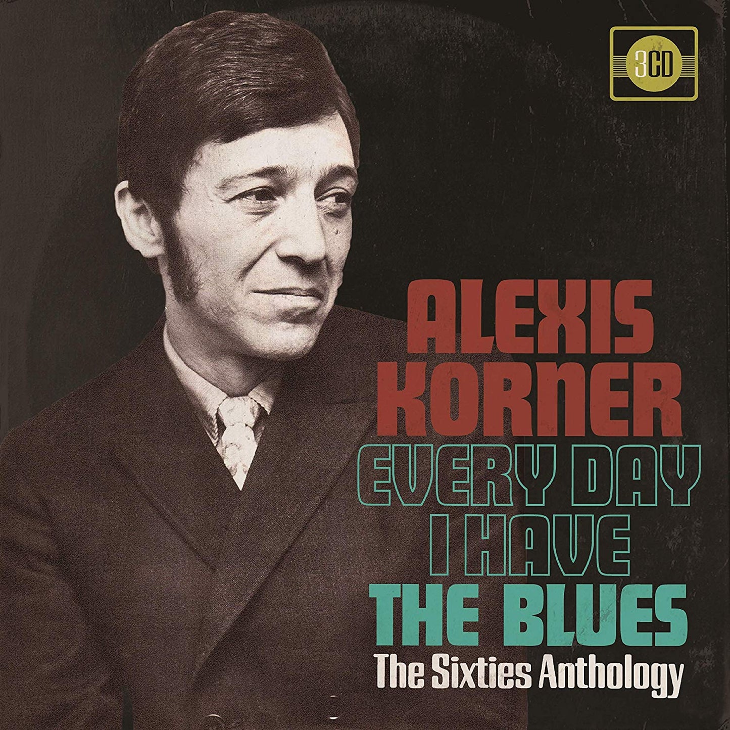 Alexis Korner - Everyday I Have The Blues - The Sixties Anthology - 3CD