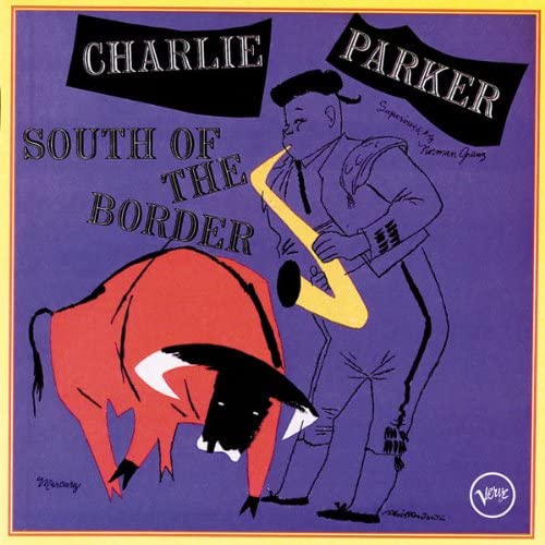 Charlie Parker – South Of The Border - USED CD