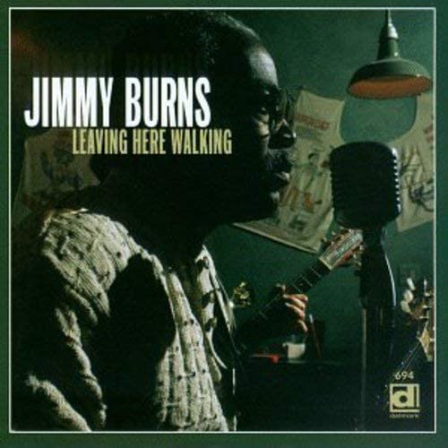 Jimmy Burns – Leaving Here Walking - USED CD