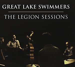 Great Lake Swimmers - The Legion Sessions - CD