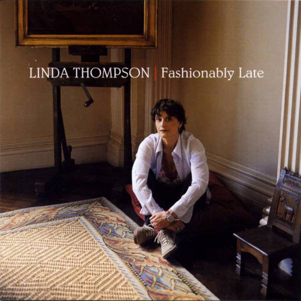 Linda Thompson - Fashionably Late - CD