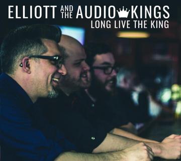 Elliott And The Audio Kings - Long Live The King - CD