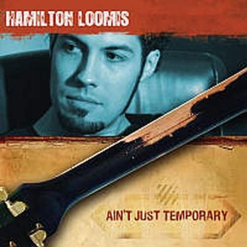 Hamilton Loomis – Ain't Just Temporary - USED CD