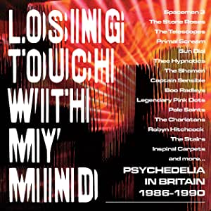 Losing Touch With My Mind - Psychedelia In Britain 86-90 - 3CD