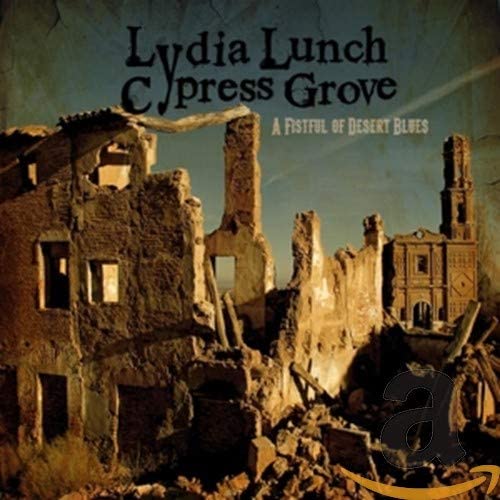Lydia Lunch Cypress Grove - A Fistful Of Desert Blues - CD