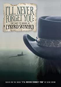Lynyrd Skynyrd - I'll Never Forget You: The Last 72 Hours Of - DVD