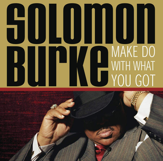 Solomon Burke - Make Do With What You Got - CD