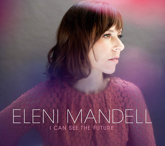 Eleni Mandell - I Can See The Future - CD