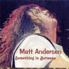 Matt Andersen - Something In Between - CD