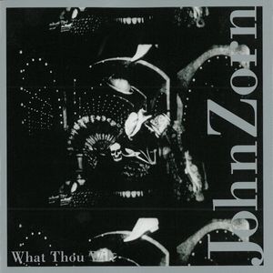 John Zorn - What Thou Wilt - CD