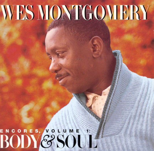 Wes Montgomery – Encores, Volume 1: Body & Soul - USED CD