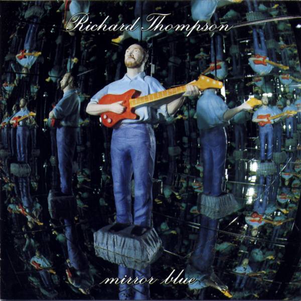 Richard Thompson – Mirror Blue - USED CD