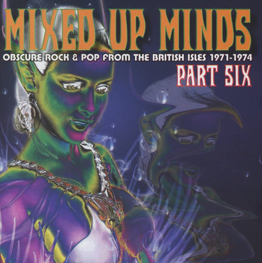 Mixed Up Minds Pt.6: Obscure Rock & Pop From The British Isles 1971-1974 - CD
