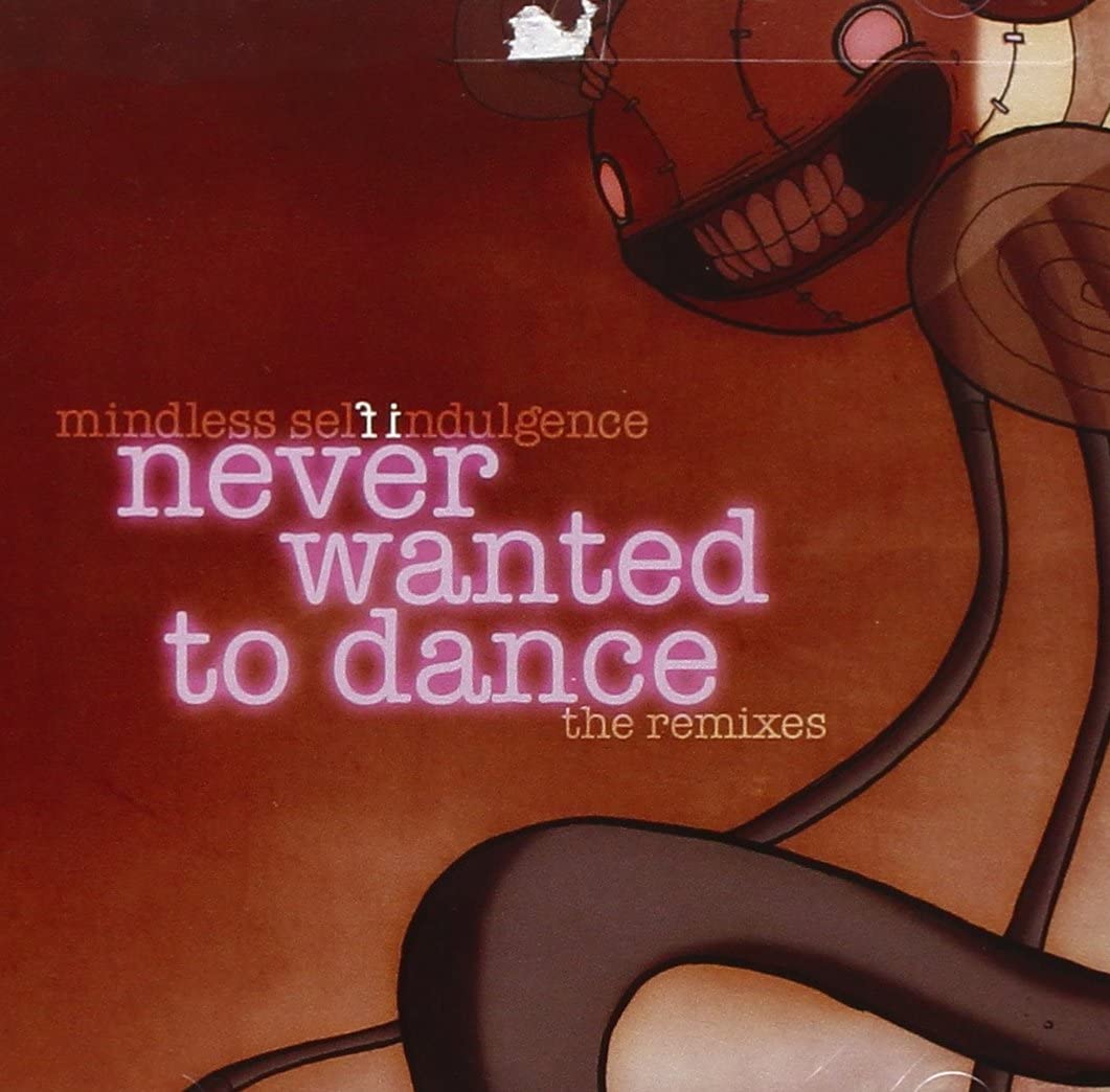 Mindless Self Indulgence - Never Wanted To Dance - CD