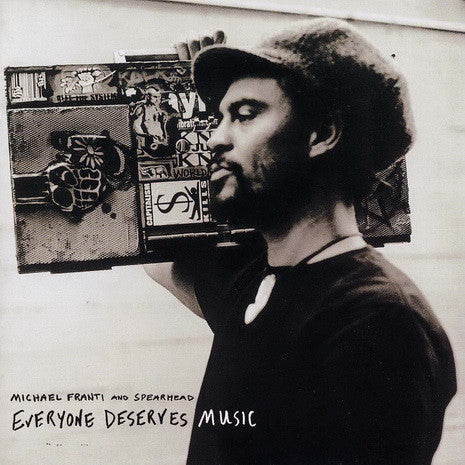 Michael Franti And Spearhead – Everyone Deserves Music - USED CD