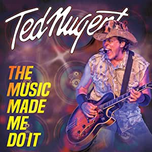 CD/DVD - Ted Nugent - The Music Made Me Do It