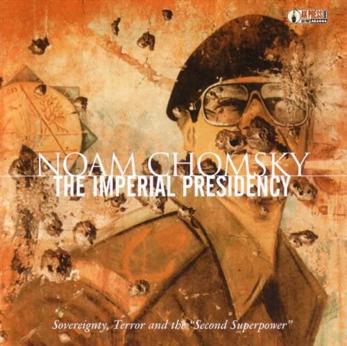 Noam Chomsky - Imperial Presidency Sovereign - CD