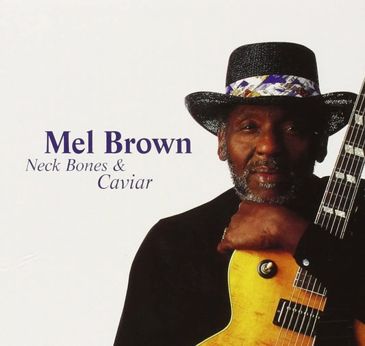 Mel Brown - Neck Bones & Caviar - CD
