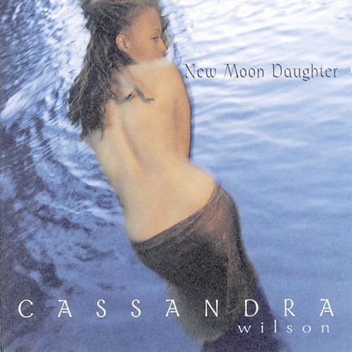 Cassandra Wilson – New Moon Daughter - USED CD