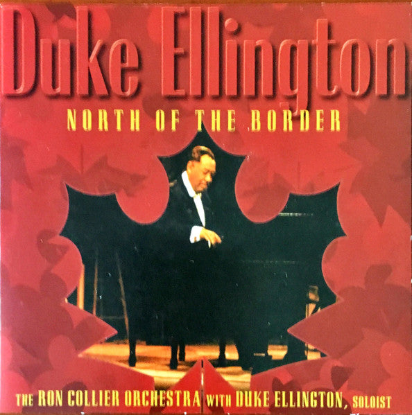 The Ron Collier Orchestra With Duke Ellington – Duke Ellington North Of The Border - USED CD