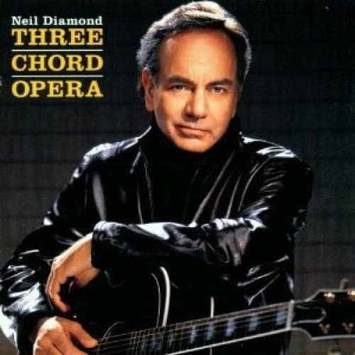 Neil Diamond - Three Chord Opera - CD
