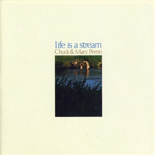 Chuck & Mary Perrin – Life Is A Stream - USED CD