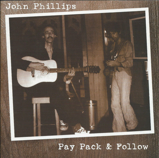 John Phillips – Pay Pack & Follow- USED CD