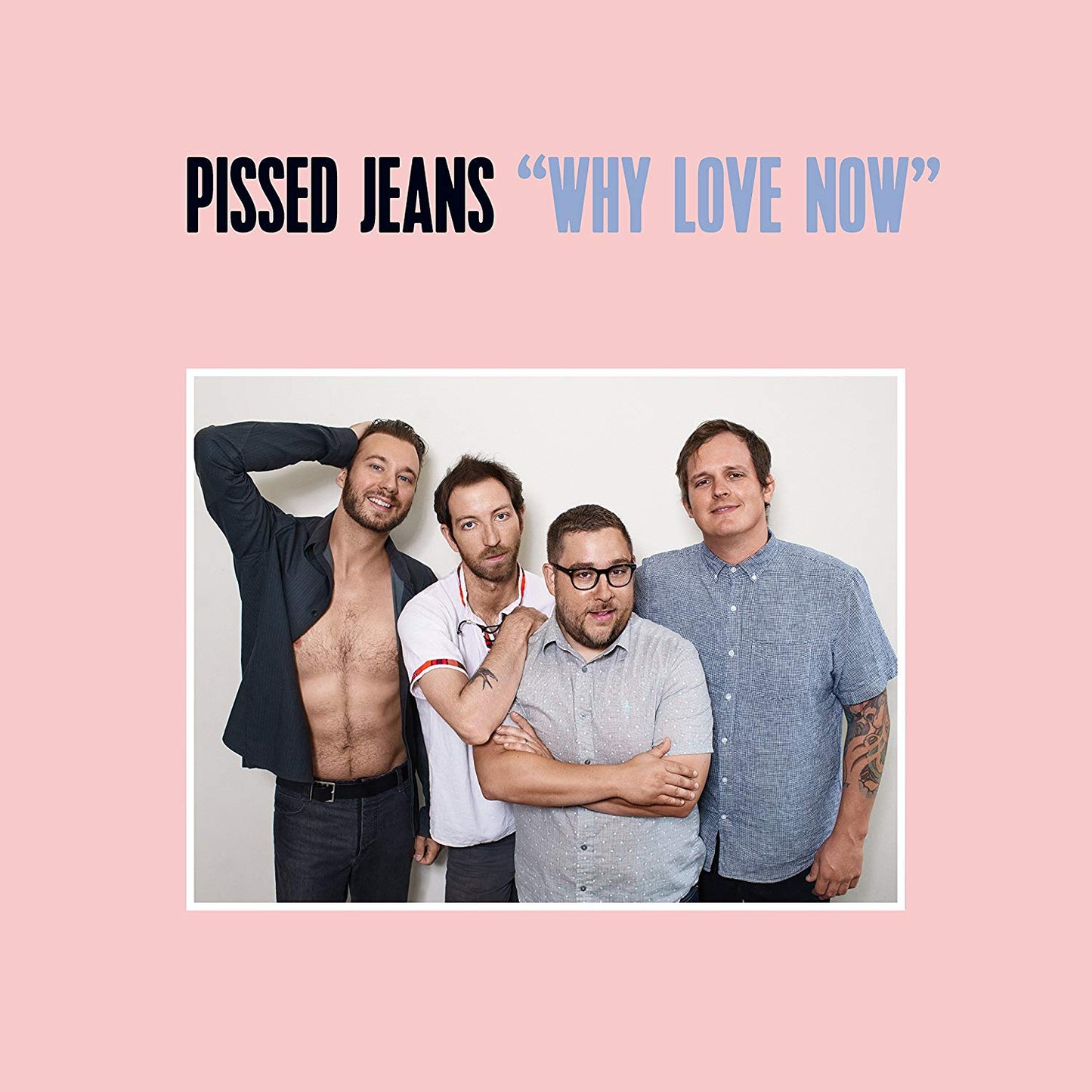 Pissed Jeans - Why Love Now - CD