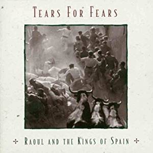 Tears For Fears -Raoul And The Kings Of Spain - CD