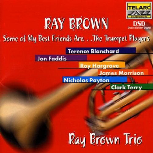 Ray Brown Trio – Some Of My Best Friends Are...The Trumpet Players - USED CD