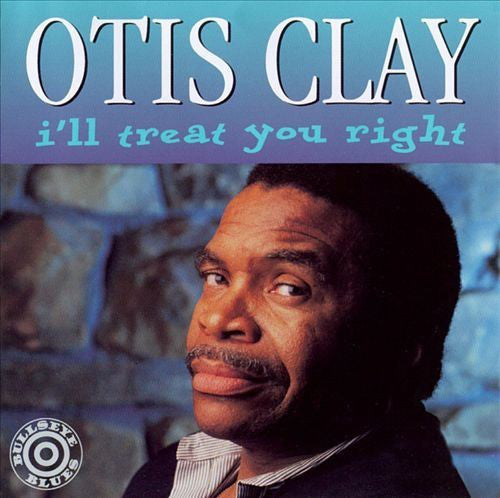 Otis Clay – I'll Treat You Right - USED CD