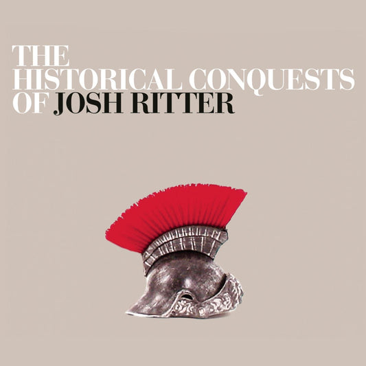 Josh Ritter - The Historical Conquests Of - CD