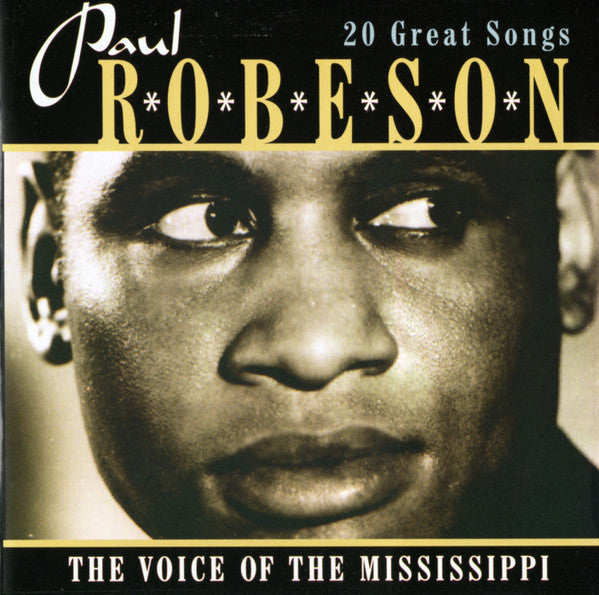 Paul Robeson – The Voice Of The Mississippi (20 Great Songs) - USED CD