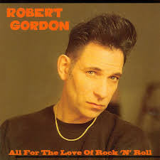 Robert Gordon - All For The Love Of Rock N' Roll - CD