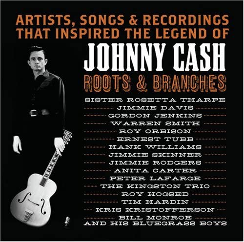 Roots & Branches - Artists, Songs & Recordings That Inspired Johnny Cash - CD