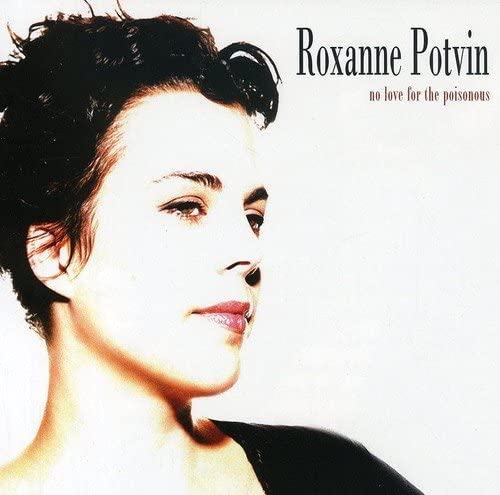 Roxanne Potvin - No Love For The Poisonous - CD