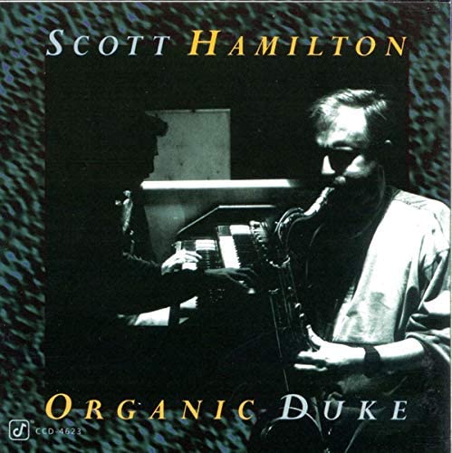 Scott Hamilton – Organic Duke - USED CD