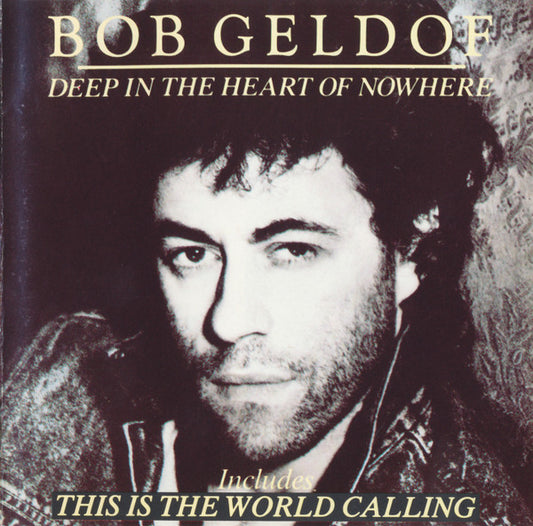 Bob Geldof – Deep In The Heart Of Nowhere - USED CD