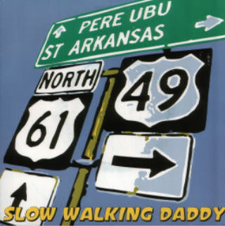 Pere Ubu - Slow Walking Daddy - 7"