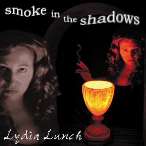 Lydia Lunch - Smoke In The Shadows - CD