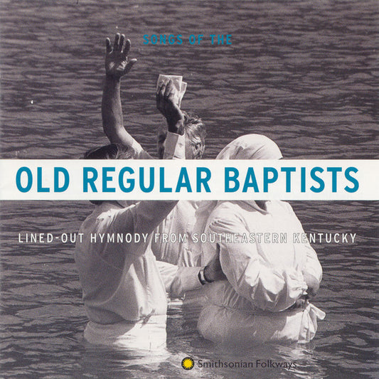 Songs Of The Old Reguar Baptists – Lined-Out Hymnody from Southeastern Kentucky - USED CD