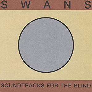 3CD - Swans - Soundtracks For The Blind